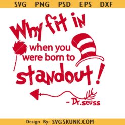 Why Fit In When You Were Born To Stand Out Svg, Cat In The Hat Svg, Stand Out Svg, Read Across America Svg