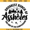 Drunkest Bunch of Assholes This Side of the Campground SVG, Camping quote svg