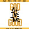 God is good all the time Christian png svg, retro God is good svg, Bible verse svg