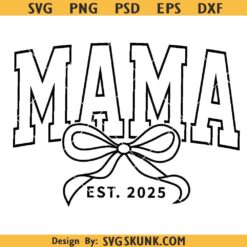 Mama est 2025 coquette bow SVG, Mama 2025 Svg, Mama Bow Svg, Mothers Day SVG