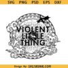 Violent Little Thing SVG, Fourth Wing svg, Dark Academia Mystical SVG