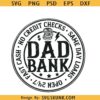 Bank of dad SVG, No credit checks SVG, same day loans svg png, fast cash svg png