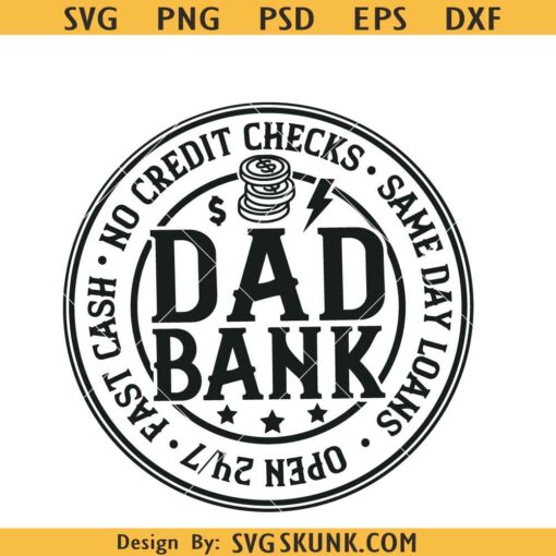 Bank of dad SVG, No credit checks SVG, same day loans svg png, fast cash svg png
