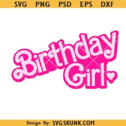 Barbie Birthday Girl SVG, doll birthday svg, Barbie birthday party svg