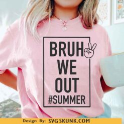 Bruh We out summer SVG PNG