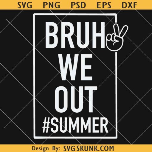 Bruh We out summer SVG, Teacher summer svg png, Bruh We out Teachers SVG