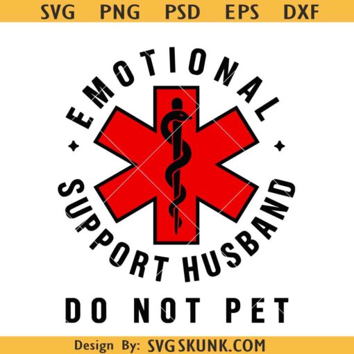 Emotional Support Husband Do Not Pet PNG SVG, funny husband SVG PNG