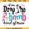 F Bomb Mom Snarky PNG SVG, Sarcastic Mom Png, Funny Mom sayings shirt Png svg
