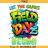 Let The Games Begin Field Day 2025 png, Field Trip 2025 png, School Field Day Png