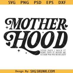 Motherhood some days I rock it svg, motherhood png svg