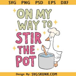 On My Way To Stir The Pot goose Svg, Cute Silly Goose Svg