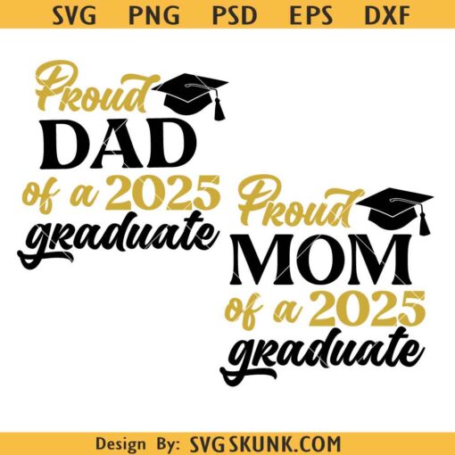 Proud Dad of a 2025 Graduate Svg, Proud family svg, Proud mom of a 2025 Graduate Svg