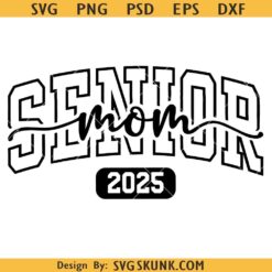 Senior mom 2025 svg, proud senior mom svg, senior mom varsity svg, senior mom shirt design