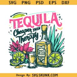 Tequila Cheaper Than Therapy PNG SVG, Summertime Png Cinco de Mayo Png Adult Humor Png Drinking Png
