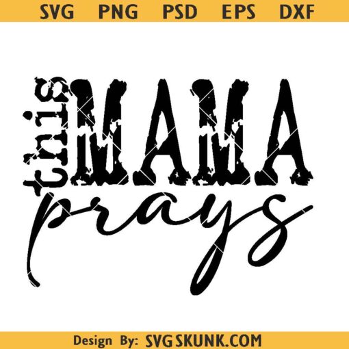 This mama Prays SVG, praying mama svg, Christian mom svg