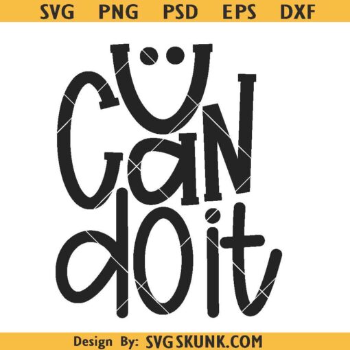You Can Do It SVG PNG, you can do it shirt svg, motivational svg