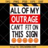 All of my Outrage Can’t fit on this sign PNG SVG, Protest Poster Anti Trump Protest Sign PNG