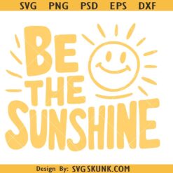 Be the sunshine SVG | Mental Health PNG | Positive Quote Png | Positive Shirt