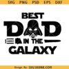 Best Dad in the Galaxy Star Wars SVG, Darth Vader SVG, Fathers Day PNG