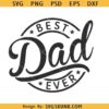 Best dad Ever SVG PNG, Best Dad Ever SVG, Fathers Day Gift