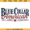 Blue Collar American Dirty Hands Clean money SVG PNG, Blue Collar American Svg Png, Patriotic Blue Collar Svg
