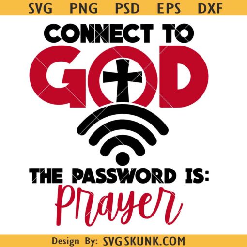 Connect to God the password is prayer SVG, Worship Sayings, Prayer Svg, Leadership Quote svg