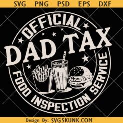 Dad Tax Food Inspection Service PNG SVG, Dad Tax PNG SVG, Fathers Day svg png