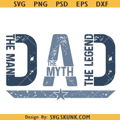 Dad the man the myth the legend PNG, dad quote svg, Father’s Day svg