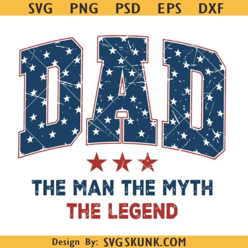Dad the man the myth the legend SVG