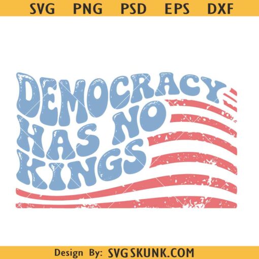 Democracy Has No Kings PNG, Anti Trump shirt Design, Liberal Political png, Protest Resist PNG