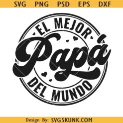 El Mejor Papa del Mundo SVG, Dia del Padre SVG, My Dad is My Hero Svg, Feliz Día del Padre Svg Png