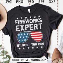 Fireworks Expert If I Run You Run PNG, Patriotic sunglasses PNG SVG, 4th of July Independence Day SVG