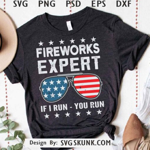 Fireworks Expert If I Run You Run PNG, Patriotic sunglasses PNG SVG, 4th of July Independence Day SVG