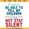 I need to be able to tell my children I did not stay silent SVG, protect sign PNG 