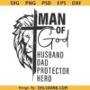 Man of God Husband Dad Protector Hero SVG PNG, Man of God SVG, Christian dad png svg