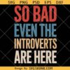 No Kings in America Since 1776 Protest Sign, So bad even the introverts are here svg png, Anti-Trump Protest Poster PNG
