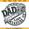 No one can measure up dad SVG PNG, Funny Dad Beyond Measure Dad designs PNG, Fathers Day SVG