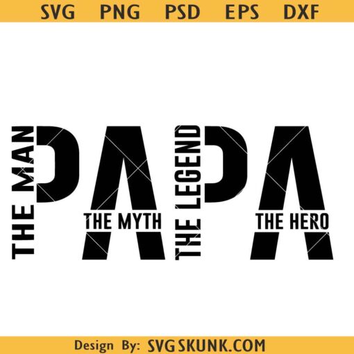 Papa The Man The Myth The Legend SVG PNG, Dadlife Papa svg, dad shirt design, Father's Day svg