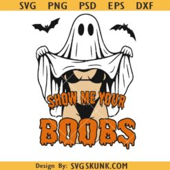 Show me your boobs Funny Halloween Ghost Png, Show Me Your Boobs Ghost SVG, Funny Ghost SVG PNG