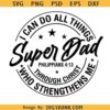 Super dad I can do all things svg, Christian dad SVG, super dad SVG