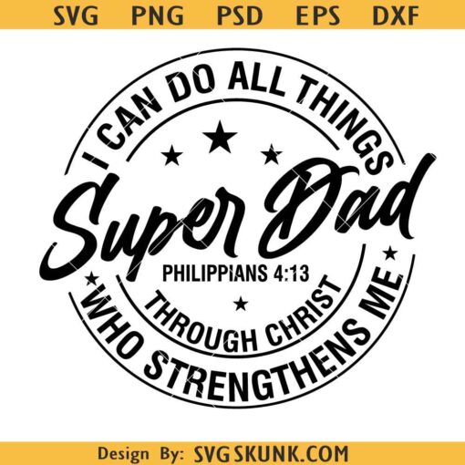 Super dad I can do all things svg, Christian dad SVG, super dad SVG