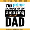 The Prime Example of an Amazing Dad SVG PNG, Amazon inspired Fathers Day SVG