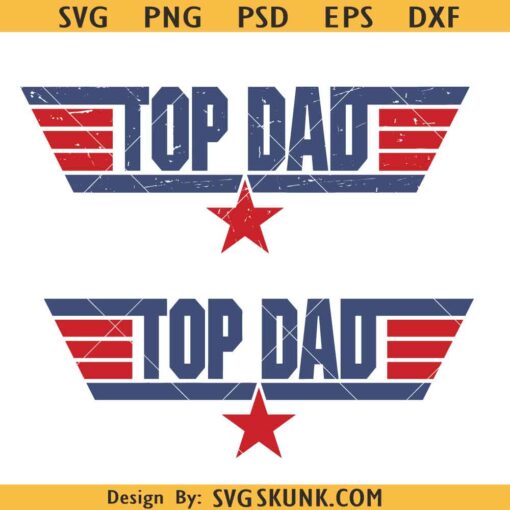 Top Dad SVG Top Dad PNG Dad SVG Dad Png Father's Day Dad Father's Day Best Dad Ever SVG