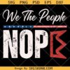 Retro No Kings Nope Protest Sign PNG SVG, we the people nope PNG, Rejecting Kings Since 1776 Protest PNG