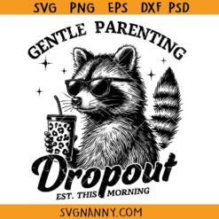 Gentle parenting dropout raccoon svg, raccoon quote svg png, Motherhood svg
