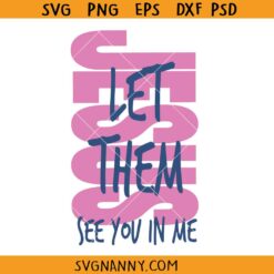 Jesus Let Them see you in me SVG, Christian Woman Svg, Religious Svg, Bible verse Svg, Strong Woman Svg