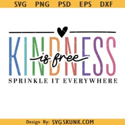 Kindness is free sprinkle it everywhere SVG, inspirational quote svg, kindness quote svg png