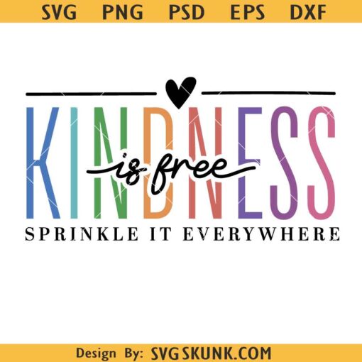 Kindness is free sprinkle it everywhere SVG, inspirational quote svg, kindness quote svg png