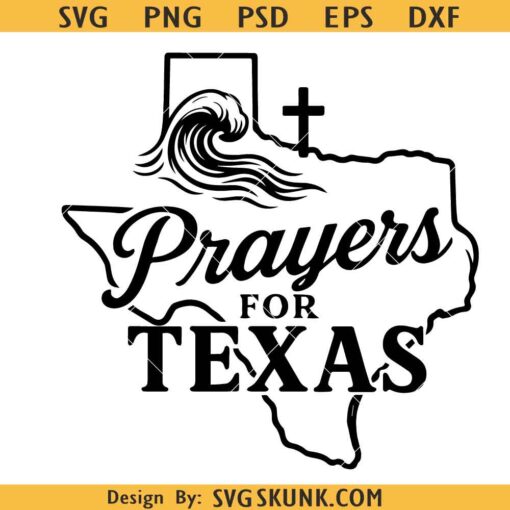 Prayers for Texas SVG, Texas strong svg, Texas flood inspired design, Pray for Texas svg png