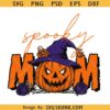 Spooky mom svg, Halloween mom svg, Halloween spooky shirt svg, Halloween shirt design for mom